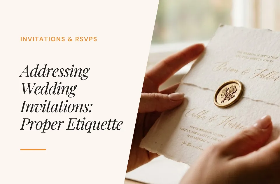 Addressing Wedding Invitations: Proper Etiquette for Every Situation