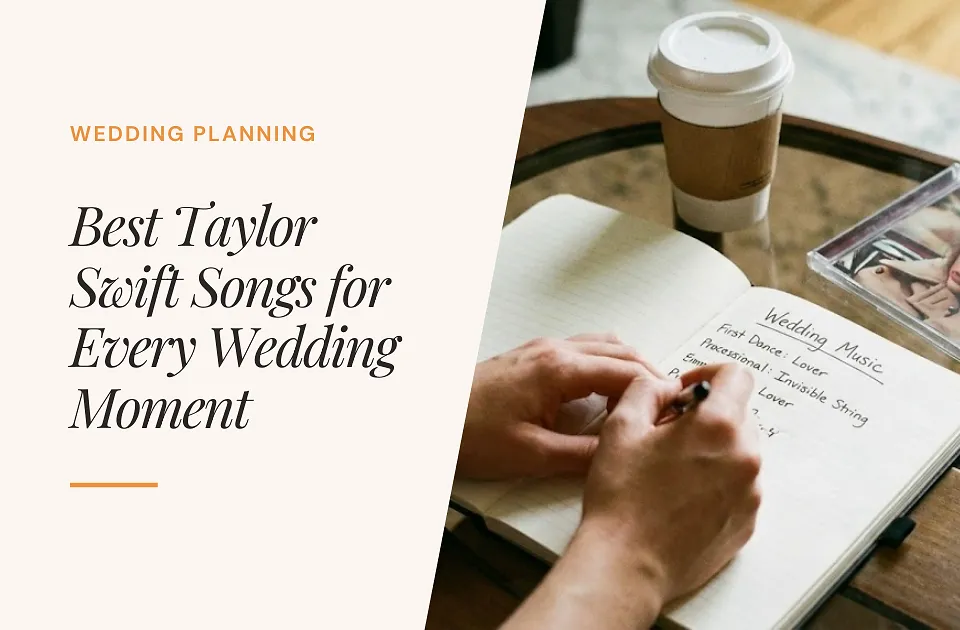 The Best Taylor Swift Wedding Songs for Every Moment (Ceremony, First Dance, Reception)