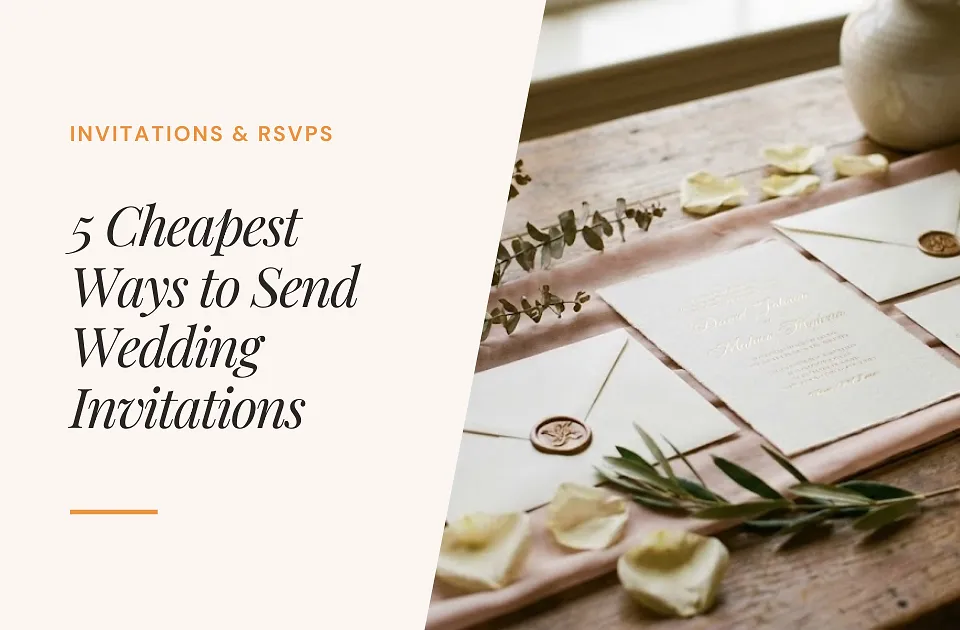 5 Cheapest Ways to Send Wedding Invitations in 2026
