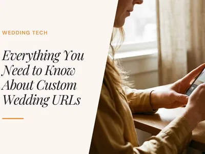 Custom Wedding URLs: How to Create One Guests Will Use