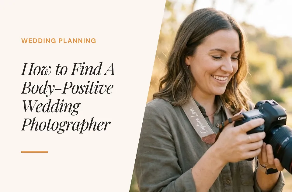 How to Find a Body-Positive Wedding Photographer (And What to Look For)