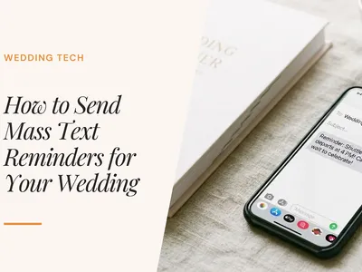How to Send Mass Text Reminders to Wedding Guests (Without Being Annoying)