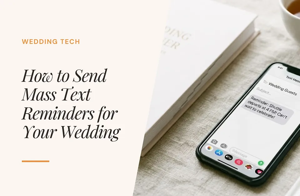 How to Send Mass Text Reminders to Wedding Guests (Without Being Annoying)