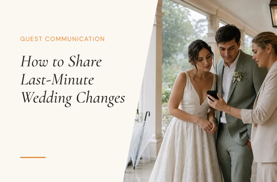 How to Tell Guests About Last-Minute Wedding Changes (2026 Guide)