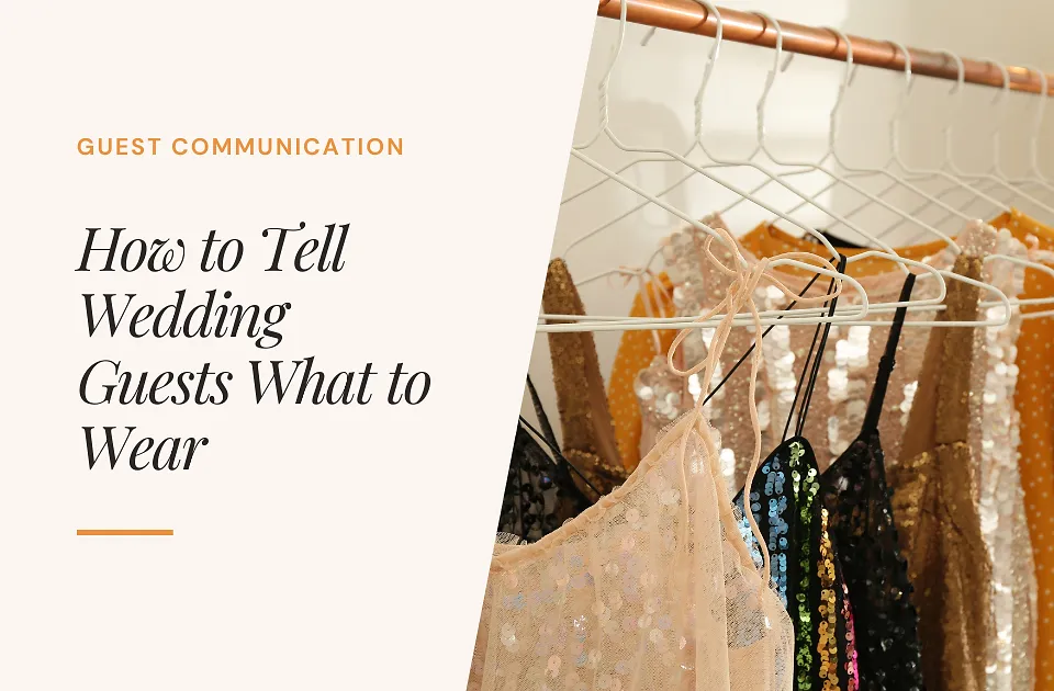 How to Tell Wedding Guests What to Wear (With Polite Wording Examples)