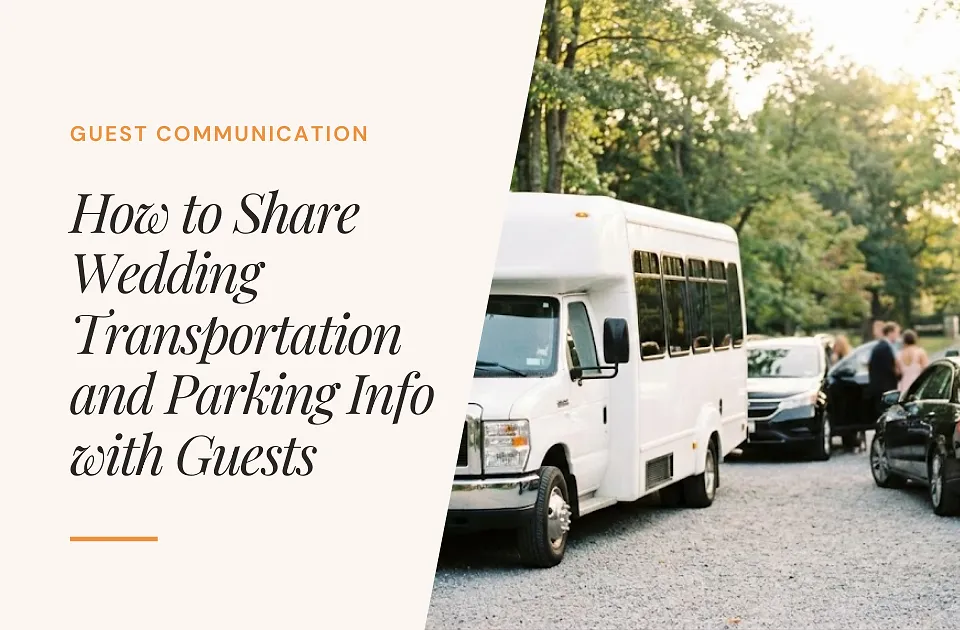 How to Share Wedding Transportation and Parking Info with Guests