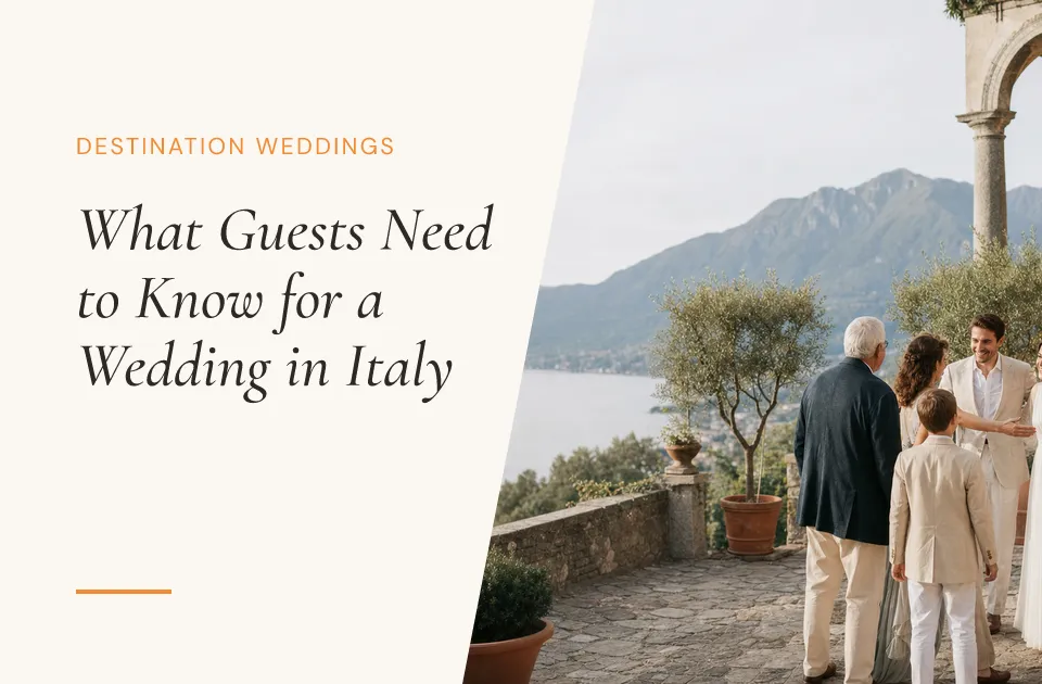 What Your Guests Need to Know for Your Wedding in Italy (2026 Guide)