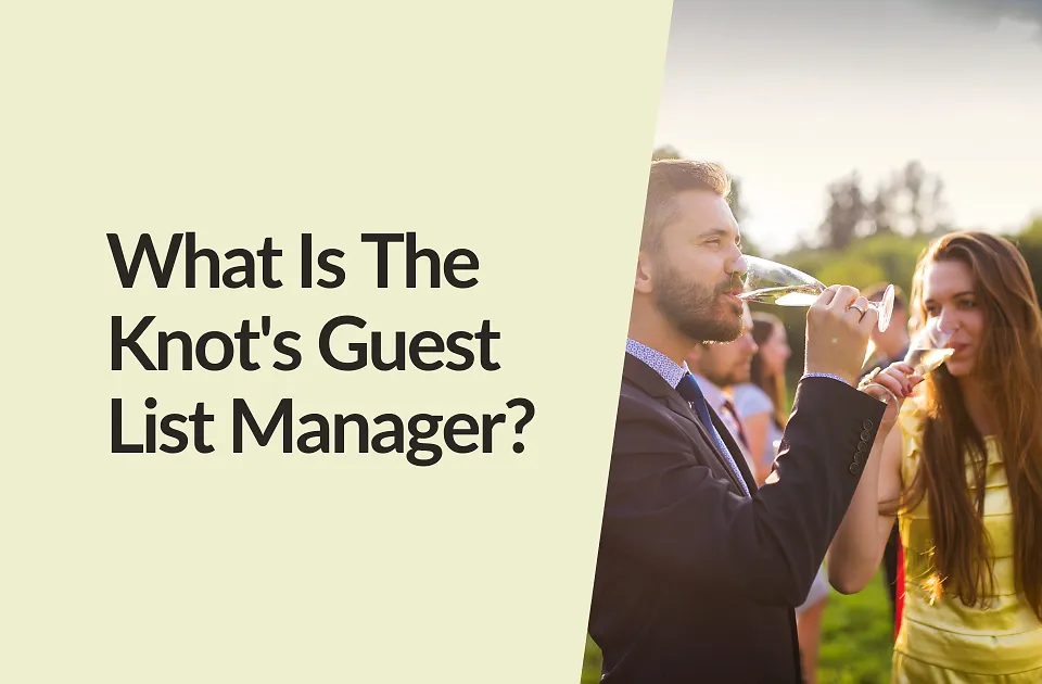 The Knot's Guest List Manager: Features, Limitations, and Alternatives